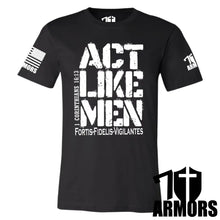 Load image into Gallery viewer, ACT LIKE MEN T-SHIRT