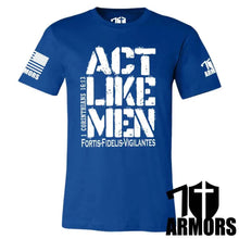 Load image into Gallery viewer, ACT LIKE MEN T-SHIRT