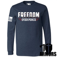 Load image into Gallery viewer, FREEDOM OVER FORCE LONG SLEEVE