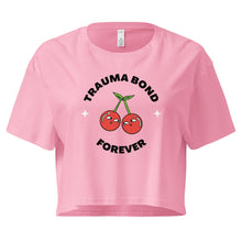 Load image into Gallery viewer, Trauma Bond Forever Crop Top