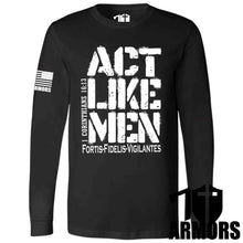 Load image into Gallery viewer, ACT LIKE MEN LONG SLEEVE
