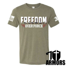 Load image into Gallery viewer, FREEDOM OVER FORCE T-SHIRT
