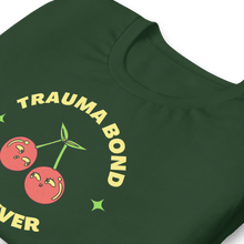 Load image into Gallery viewer, Trauma Bond Forever T-shirt
