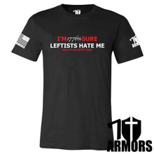Load image into Gallery viewer, LEFTISTS HATE ME T-SHIRT
