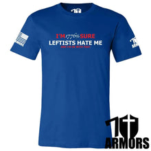 Load image into Gallery viewer, LEFTISTS HATE ME T-SHIRT
