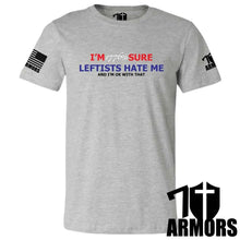 Load image into Gallery viewer, LEFTISTS HATE ME T-SHIRT
